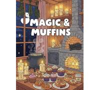 Magic & Muffins: A Bold & Easy Coloring Book with Cozy Fantasy Kitchens, Cute Magical Treats, and Relaxing Witchy Scenes