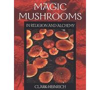 Magic Mushrooms in Religion and Alchemy