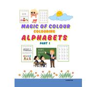 MAGIC OF COLOUR: COLOURING ALPHABETS