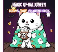 MAGIC OF HALLOWEEN: BOLD EASY & COLORING BOOK, Cute and scary coloring pages of ghosts, monsters and witches / Original and anti-stress coloring book for ages 6 and up for teens and adults