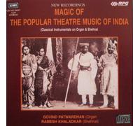 Magic of the Popular Theatre Music of India - Classical Instrumentals on Organ & Shehnai