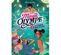 Magic Olympe - tome 1 Le temps des titans - Théo Kotenka - De la Martinière jeunesse - ebook (ePub) - Roman junior