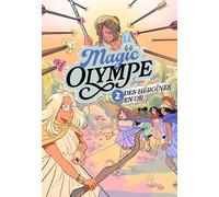 Magic Olympe - tome 2, Des héroïnes en or