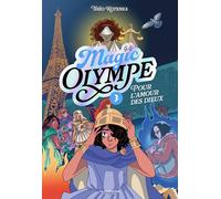 Magic Olympe - tome 3, Pour l'amour des dieux