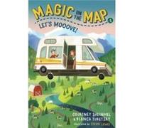 Magic on the Map 1 Lets Mooove by Bianca Turetsky Courtney Sheinmel Bianca Turetsky (Auteur)