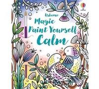 Magic Paint Yourself Calm by Abigail Wheatley Abigail Wheatley (Auteur)