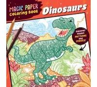Magic Paper Coloring Book: Dinosaurs