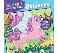 Magic Paper Coloring Book: Unicorns