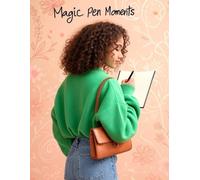 Magic Pen Moments: A Creative Writing Journal to Unlock Imagination and Inspire Young Minds