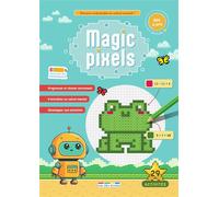 Magic pixels - Niveau 1, 6 ans et plus Deviens imbattable en calcul mental grâce aux coloriages magiques ! - Camille Denoël - Rue Des Ecoles - broché - Scolaire / Universitaire
