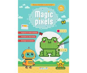 Magic pixels - Niveau 1, 6 ans et plus Deviens imbattable en calcul mental grâce aux coloriages magiques ! - Camille Denoël - Rue Des Ecoles - broché - Scolaire / Universitaire