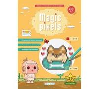Magic pixels - Niveau 2, 8 ans et plus Collectif rue des écoles (Auteur)