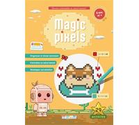 Magic pixels - Niveau 2, 8 ans et plus: Deviens imbattable en calcul mental grâce aux coloriages magiques !