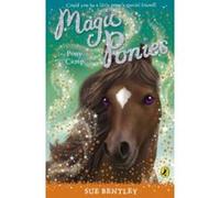 magic ponies: pony camp Bentley, Sue (Auteur)