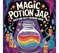 Magic Potion Jar Coloring Book, 100 Unique Potion Bottle Designs: Bold and Easy Coloring book for Adults, Kids | Witchy Stress Relief