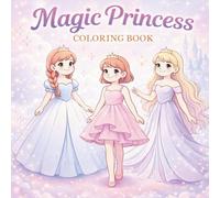 Magic Princess Coloring Book for Girls Ages 4-8: Dreamy Fairytale Scenes to Color | Elegant Princess Adventures with Castles, Stars and Gentle Magic