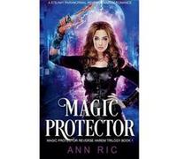 Magic Protector A Steamy Paranormal Reverse Harem Romance - Ann Ric - Draft2Digital - Livre en Anglais Ann RicAnn Ric (Auteur)