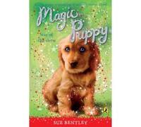 magic puppy: star of the show Bentley, Sue (Auteur)