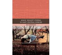 Magic Realist Cinema In East Central Europe