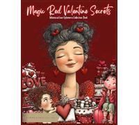 Magic Red Valentine Secrets Whimsical Love Ephemera Collection Book: 120+ Illustrated Valentine Day Elements for Junk Journals, Collage, Scrapbooking & Paper Crafts
