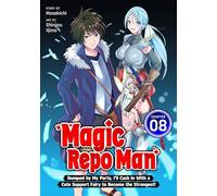 Magic Repo Man: Dumped by My Party, I'll Cash In With a Cute Support Fairy to Become the Strongest! Chapter 8 - Masakichi - Seven Seas Entertainment - ebook (ePub illustré) - Livre
