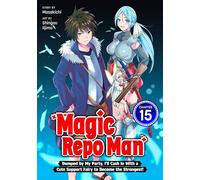 Magic Repo Man: Dumped by My Party, I'll Cash In With a Cute Support Fairy to Become the Strongest! Vol. 3 Chapter 15 - Masakichi - Seven Seas Entertainment - ebook (ePub illustré) - Livre