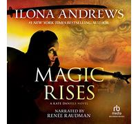 Magic Rises (The Kate Daniels Series)