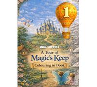 Magic’s Keep Fairy Colouring Book: A Magical Colour-In Adventure - A Tour of Magic’s Keep