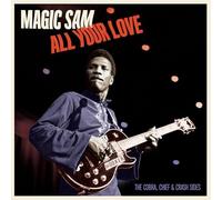 Magic Sam - All Your Love - The Cobra Chief Crash Sides - Vinyl Rec - E600z