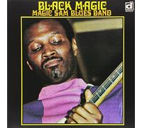 Magic Sam Blues Band - Black Magic