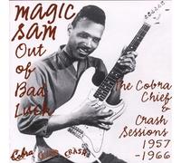 Magic Sam - Out of Bad Luck: Cobra Chief & Crash Session 57-66 [Import]