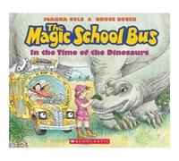 Magic School Bus In the Time of the Dinosaurs by Joanna Cole & Illustrated by Bruce Degen Joanna Cole (Auteur)