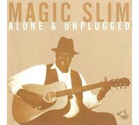 Magic Slim – Alone & Unplugged – Import