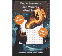Magic, Sorcerers and Wizards Word Search: Magic, Sorcerers, and Wizards Word Search: Over 50 Spellbinding Puzzles Featuring Fantasy Adventure, ... Spells, and Wizardry Fun for Kids and Adults