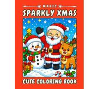 Magic Sparkly Xmas - A Festive Coloring Journey: 40 easy-to-color pages with Santa, snowman, reindeer, gifts, Christmas trees and cheerful winter moments - perfect for creative kids ages 4-8 #015