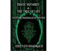 Magic Squares and Tree of Life: Western Mandalas of Power Shadrach, Nineveh (Auteur)