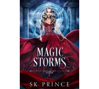 Magic Storms: A Standalone Romantasy - SK Prince - Blue Feather Enterprises - ebook (ePub) - Livre