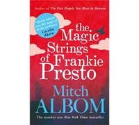 Magic Strings Of Frankie Presto Mitch Albom, (Auteur)