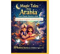 Magic Tales from Arabia: Four Classic Stories for Kids | 50 Bedtime Stories for Children Ages 4-10 | Bilingual English-Hindi Edition