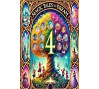 MAGIC TALES TO DREAM 4: Illustrated Stories of Adventure and Friendship for Children from 3 to 9 Years No. 4