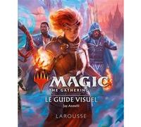 Collectif – Magic The Gathering – Le guide visuel – Relié – Larousse