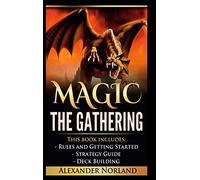 Magic The Gathering: Rules and Getting Started, Strategy Guide, Deck Building For Beginners (MTG, Deck Building, Strategy)