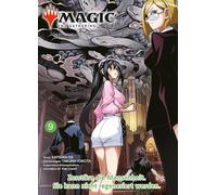 Magic: The Gathering - Zerstöre die Menschheit. Sie kann nicht regeneriert werden. 09: Der RomCom-Manga um das weltweit beliebte Kartenspiel