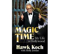Magic Time: My Life In Hollywood