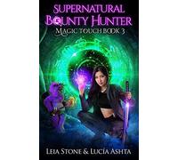 Magic Touch: 3 (Supernatural Bounty Hunters Series)