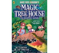 Magic Tree House: Afternoon on the Amazon (A Graphic Novel) - Mary Pope Osborne - Puffin - ebook (ePub) - Livre