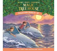 Magic Tree House Collection: Books 9-16: #9: Dolphins at Daybreak; #10: Ghost Town; #11: Lions; #12: Polar Bears Past Bedtime; #13: Volcano; #14: Dragon King; #15: Viking Ships; #16: Olympics