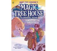 Magic Tree House: Sunset of the Sabertooth: Rediscover the bestselling children's fantasy series as a fun-filled graphic novel