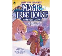 Magic Tree House: Sunset of the Sabertooth Rediscover the bestselling children's fantasy series as a fun-filled graphic novel - Mary Pope Osborne - Puffin - ebook (ePub) - Livre