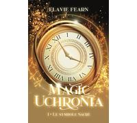 Magic Uchronia: Tome 1 Le Symbole Sacré